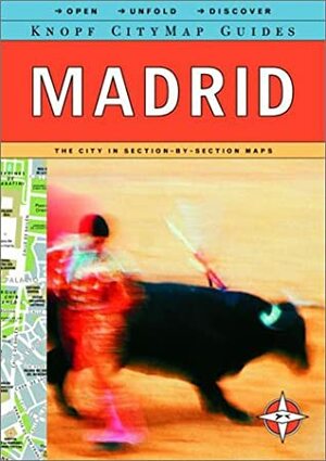 Knopf CityMap Guide: Madrid (Knopf Citymap Guides) by Alfred A. Knopf Publishing Company