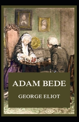 Adam Bede Illustrated by George Eliot