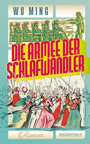 Die Armee der Schlafwandler by Wu Ming