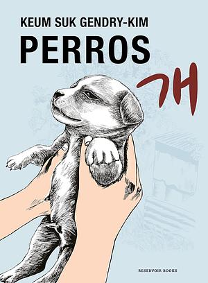 Perros  by Keum Suk Gendry-Kim