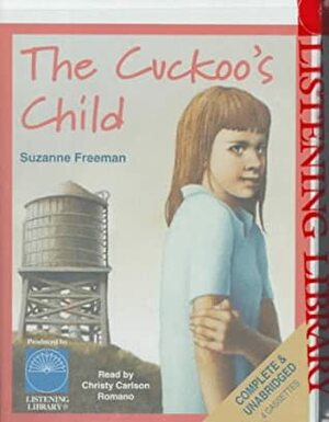 The Cuckoo's Child by Christy Carlson Romano, Suzanne Freeman