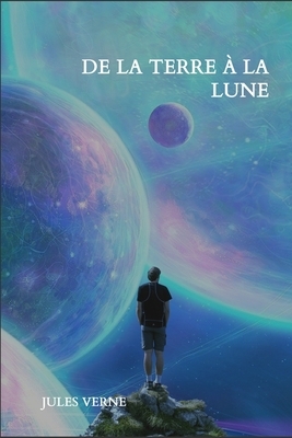 De la terre à la lune by Jules Verne