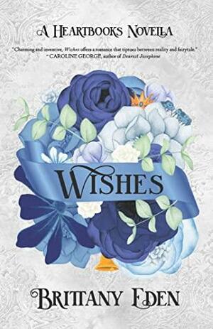 Wishes by Brittany Eden