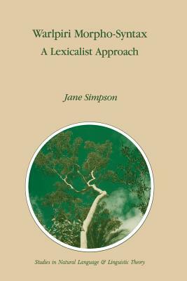 Warlpiri Morpho-Syntax: A Lexicalist Approach by J. Simpson