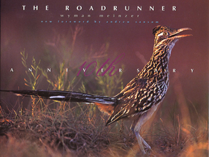 The Roadrunner: The Tenth Anniversary Edition by Wyman Meinzer