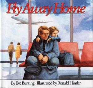 Fly Away Home by Eve Bunting, Ronald Himler