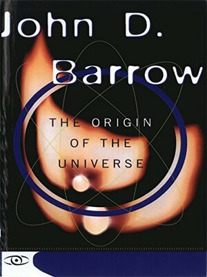 The Origin Of The Universe by John D. Barrow