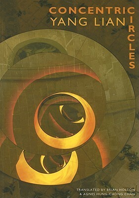 Concentric Circles by Yang Lian, Agnes HC Chan, Brian Holton