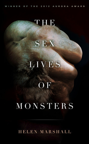 The Sex Lives of Monsters by Helen Marshall