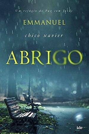 Abrigo by Emmanuel (Spirit), Francisco Cândido Xavier