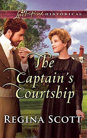 The Captain's Courtship: A Clean & Wholesome Regency Romance by Regina Scott, Regina Scott