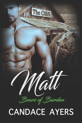 Bears of Burden: Matt by Candace Ayers