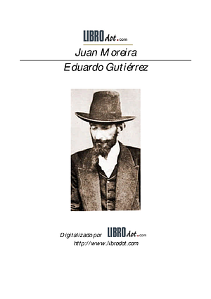 Juan Moreira  by Eduardo Gutiérrez