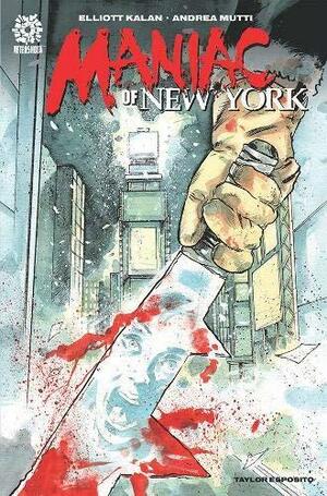 MANIAC OF NEW YORK by Mike Marts, Elliott Kalan