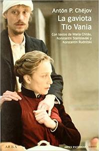 La gaviota / Tío Vania by Anton Chekhov, Anton Chekhov