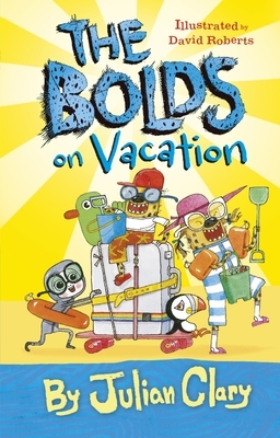 The Bolds on Vacation by Julian Clary