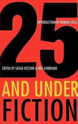 25 and Under: Fiction by Susan Ketchin
