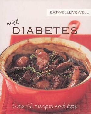 Eat Well, Live Well with Diabetes: Low-GI Recipes and Tips by Karen Kingham