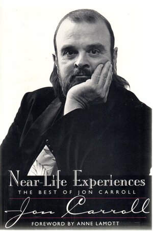 Near-Life Experiences by Jon Carroll