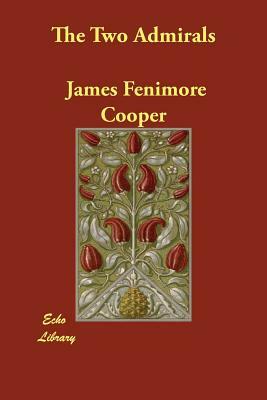 The Two Admirals by James Fenimore Cooper