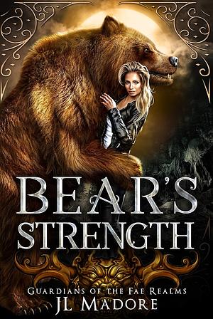 Bear's Strength by J.L. Madore