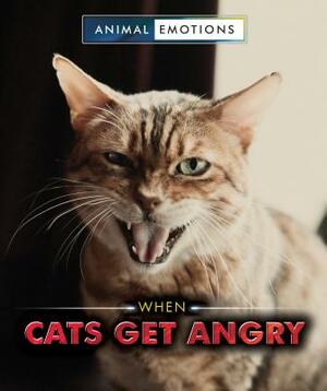 When Cats Get Angry by Heather Moore Niver