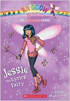 Jessie the Lyrics Fairy [Rainbow Magic the Superstar Fairies] By Daisy Meadows [Paperback] by Daisy Meadows