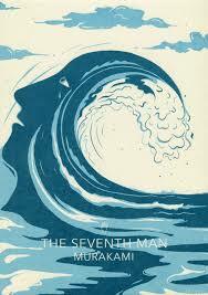The Seventh Man  by Haruki Murakami