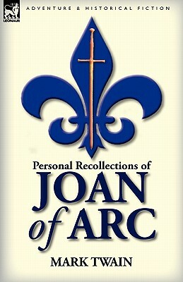 Personal Recollections of Joan of Arc by Mark Twain