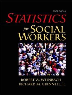 Statistics for Social Workers, Sixth Edition by Robert W. Weinbach