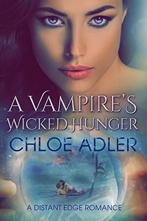 A Vampire's Wicked Hunger by Chloe Adler