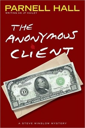 The Anonymous Client by J.P. Hailey, Parnell Hall