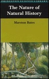 The Nature Of Natural History by Marston Bates