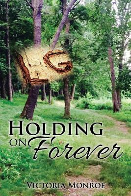 Holding on Forever by Victoria Monroe
