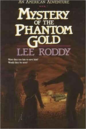 Mystery of the Phantom Gold by Lee Roddy