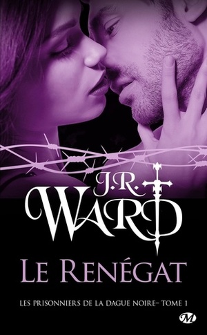 Le Renégat by J.R. Ward