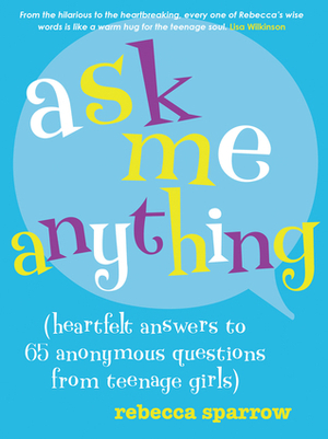 Ask Me Anything: by Rebecca Sparrow