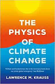 The Physics Of Climate Change by Lawrence M. Krauss