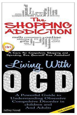 The Shopping Addiction & Living with Ocd by Jeffrey Powell