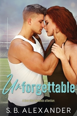 Unforgettable by S.B. Alexander