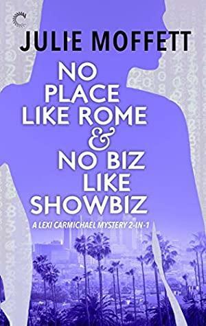 No Place Like Rome & No Biz Like Showbiz by Julie Moffett