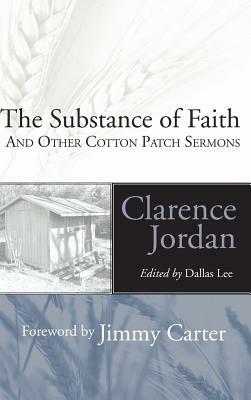 The Substance of Faith by Clarence Jordan