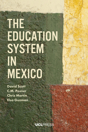 Education System in Mexico by C.M. Posner, Chris Martin, Elsa Guzman, David Scott