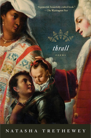 Thrall: Poems by Natasha Trethewey
