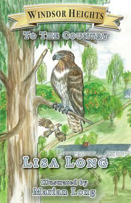 Windsor Heights Book 2: To the Country by Lisa Long