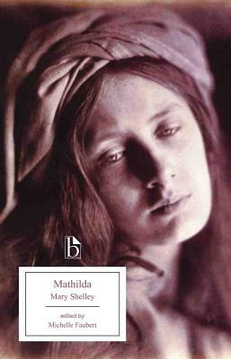 Mathilda by Mary Wollstonecraft Shelley