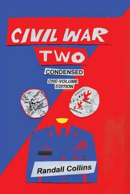 Civil War Two, Condensed: America Elects a President Determined to Restore Religion to Public Life, and the Nation Splits by Randall Collins