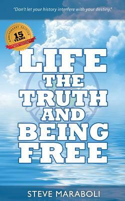 Life, the Truth, and Being Free by Steve Maraboli