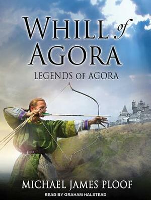 Whill of Agora by Michael James Ploof