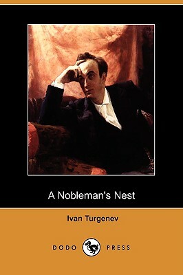 A Nobleman's Nest (Dodo Press) by Ivan Turgenev
